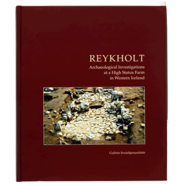 Reykholt, Archaeological Investigations at a High Status Farm in Western Iceland