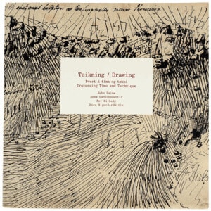 Teikning / Drawing - þvert á tíma og tækni